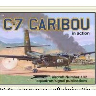 [Squadron Signal] ES1132 C-7 CARIBOU IN ACTION